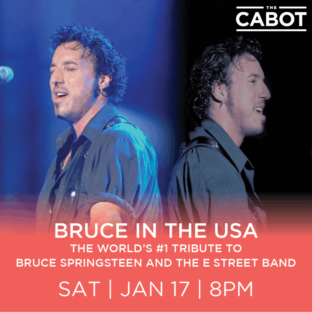 Bruce In The USA-Cabot Theatre