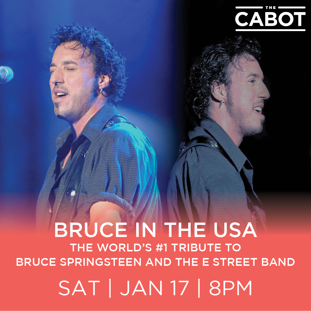 Bruce In The USA-Cabot Theatre